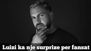 Luiz Ejlli vjen me nje surprize per fansat...