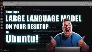 How to run an LLM Locally on Ubuntu Linux