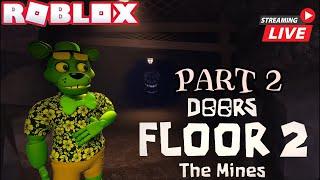 Livestream  Roblox Doors - Floor 2 The Mines - part 2