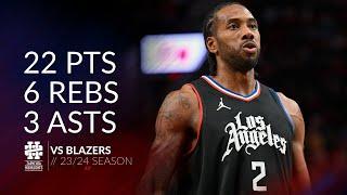 Kawhi Leonard 22 pts 6 rebs 3 asts vs Blazers 2324 season