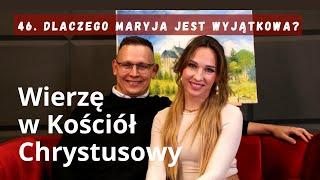 46. Dlaczego Maryja jest wyjątkowa?