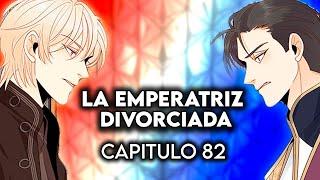 ¡SE ARMO PELEA - La Emperatriz Divorciada Capitulo 82 - Webtoon Doblaje Español Latino Fandub