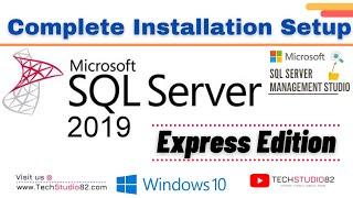 How to Install SQL Server 2019 Express Edition on Windows 10  SQL Server Management Studio SSMS