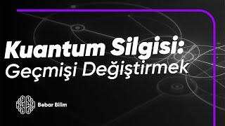 Akılalmaz Gerçeklik Gecikmiş Seçim Kuantum Silgisi Deneyi #17