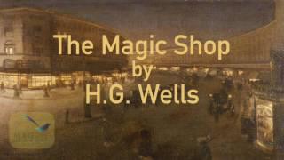 The Magic Shop by H. G. Wells Audiobook - FULL