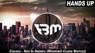 Cascada - Kids In America Warriorz Classic Bootleg Edit  FBM