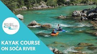 Kayaking in Slovenia - beginners kayak course on the Soča River  Bovec Rafting Team