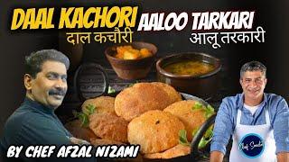 Daal Kachori Aloo Tarkari Recipe  Ft. Chef Afzal  Chef Saadat I दाल कचौरी आलू तरकारी