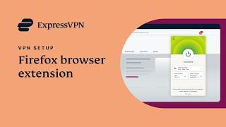 How to setup and use the ExpressVPN Firefox browser extension
