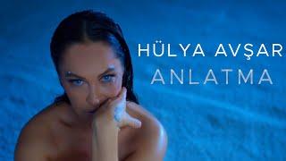 Hülya Avşar - Anlatma Official Video