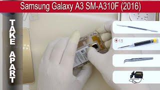 How to disassemble  Samsung Galaxy A3 2016 SM-A310  Take apart Tutorial