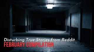 True Disturbing Reddit Posts Compilation - February 24 edition