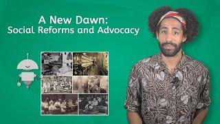 A New Dawn Social Reforms and Advocacy - US History 2 for Kids and Teens