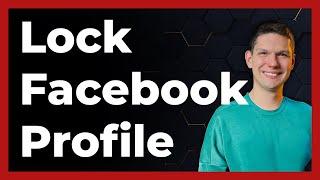 How To Lock Facebook Profile - Full Guide 2024 latest update