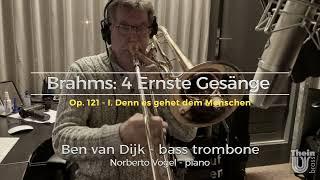Ben van Dijk bass trombone Brahms 4 Ernste Gesänge