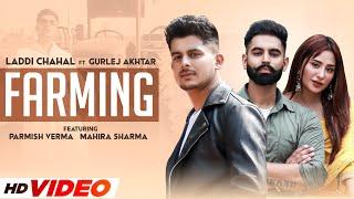 Farming HD Video  Laddi Chahal Ft Parmish Verma  Desi Crew  Mahira Sharma  Latest Songs 2021