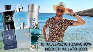 TOP 10 PERFUM MĘSKICH NA LATO 2023TOP 10 FRAGRANCES FOR MEN FOR SUMMER 2023