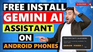 Install Google Gemini AI On Your Android Mobile  FIX Gemini AI Assistant Isnt Currently Available