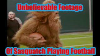 Unbelievable Footage Of Sasquatch Playing Football