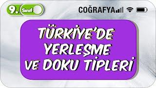 Türkiyede Yerleşme ve Doku Tipleri  9.Sınıf Coğrafya #2023