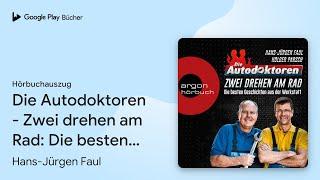 „Die Autodoktoren - Zwei drehen am Rad Die…“ von Hans-Jürgen Faul · Hörbuchauszug
