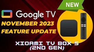 Google TV November 2023 Feature Update  Xiaomi TV Box S 2nd Gen