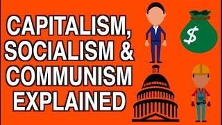 CAPITALISM SOCIALISM & COMMUNISM EXPLAINED SIMPLY
