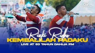 RIZKI RIDHO - KEMBALILAH PADAKU 2  LIVE PERFORMANCE AT 53 TAHUN DAHLIA FM BANDUNG