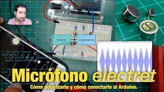 Cómo polarizar un micrófono electret y cómo conectarlo al Arduino