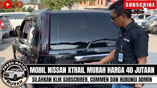 MOBIL NISSSAN XTRAIL MURAH HARGA 40 JUTAAN⁉️REVIEW MOBIL DI PRABU MOTOR KLIK SUBSCRIBER & COMMET