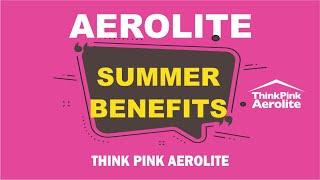 AEROLITE SUMMER BENEFITS