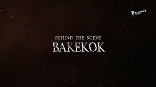 Behind The Scene BAKEKOK