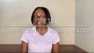 SETE - K.O ft. Young Stunna & Blxckie cover by XAE