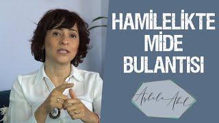 HAMİLELİKTE MİDE BULANTISI Op.Dr. Aybala Akıl