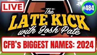 Late Kick Live Ep 484 CFB’s Biggest Names  The Perfect Playoff  2024’s Mystery Teams  FSU vs ACC