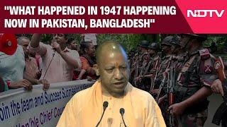 CM Yogi Adityanath What Happened In 1947 Happening Now In Pakistan Bangladesh