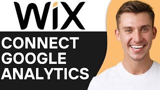 HOW TO CONNECT GOOGLE ANALYTICS TO WIX WEBSITE 2024