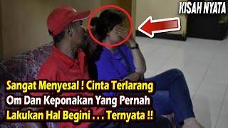 Kisah Nyata Menyayat hati Cinta Terlarang Om Dan Keponakan Yg Pernah Lakukan Begini Ternyata