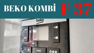 BEKO  BAYMAK KOMBİ F 37 ARIZASI NEDİR ?  BEKO KOMBİ HATALARI