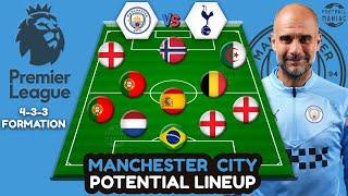 MANCHESTER CITY VS TOTTENHAM  Man City Potential Lineup 4-3-3 English Premier League