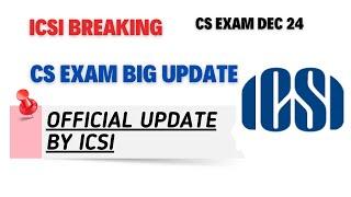 Breaking News  ICSI official Announcement CS Exam December 2024  Don’t skip very important