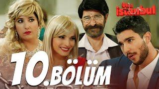 Ulan İstanbul 10. Bölüm - Full Bölüm