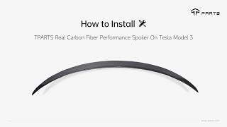 Installation Video for TPARTS Real Carbon Fiber Performance Spoiler On Tesla Model 3