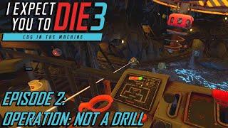 I Expect You To Die 3 Ep.02 Operation Not A Drill VR gameplay no commentary