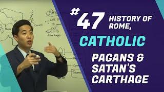 History of Rome Catholic Pagans & Satans Carthage  Intermediate Discipleship #47  Dr. Gene Kim