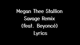 Megan Thee Stallion - Savage - Remix- feat  Beyoncé - Lyrics