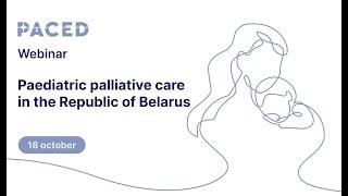 Paediatric palliative care in the Republic of Belarus