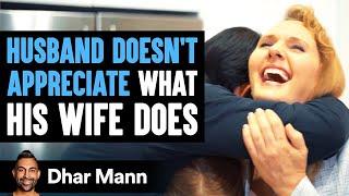 Husband Doesnt Appreciate What His Wife Does  Dhar Mann
