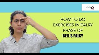 FACIAL EXERCISES IN EARLY PHASE OF BELLS PALSY