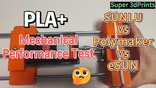 Mechanical Performance Test - SUNLU PLA+ vs eSUN PLA+ vs Polymaker PLA+ Which filament is the best?